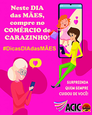 Dia das Mães - COMPRE EM CARAZINHO!