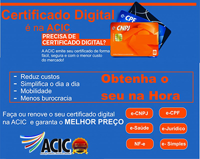 Certificado DigitaL é na ACIC. 