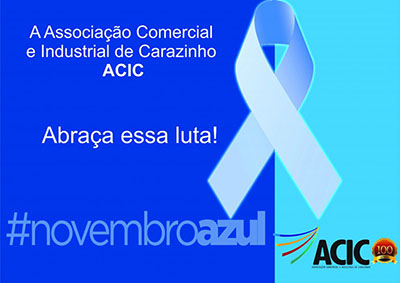 Novembro Azul - Associação Comercial e Industrial de Carazinho - ACIC - Abraça essa luta!