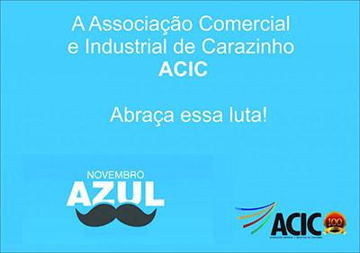 Novembro Azul - Associação Comercial e Industrial de Carazinho - ACIC - Abraça essa luta!