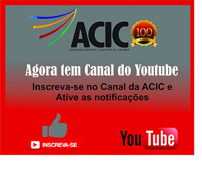  Associados, parceiros e amigos da ACIC, agora temos um Canal do YouTube! 